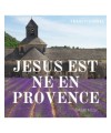 Jésus est né en Provence