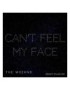 Can-t Feel My Face